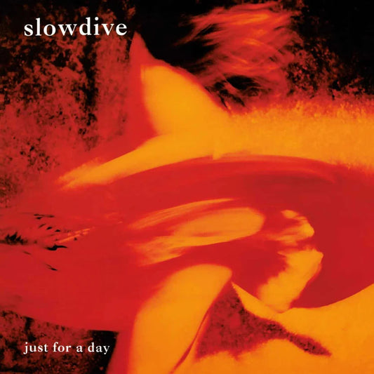 Just For A Day- Slowdive