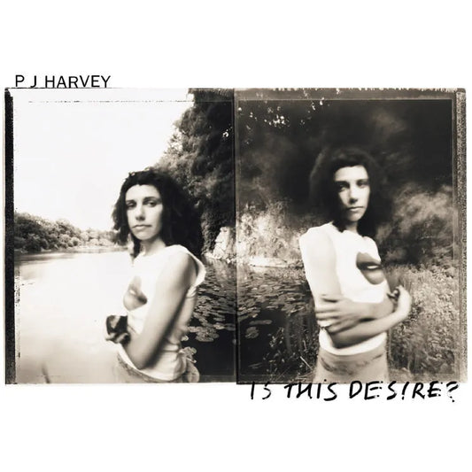 Is This Desire?- PJ Harvey