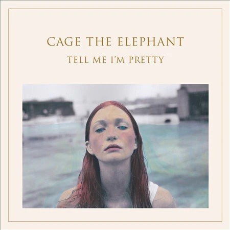 Tell Me I'm Pretty -  Cage The Elephant