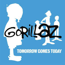 Tomorrow Comes Today- Gorillaz