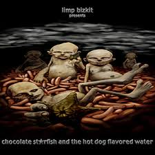 Limb Bizquit- Chocolate Starfish and The Hotdog Flavored Water