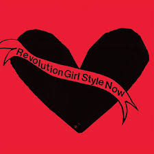Revolution Girl Style Now- Bikini Hill