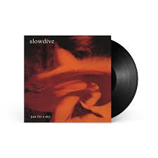 Just For A Day- Slowdive